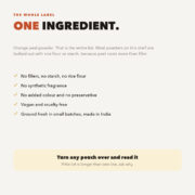 Good Origins orange peel powder is a single ingredient with no fillers, no starch, no rice flour, no fragrance and no colour